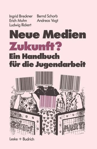 Neue Medien Zukunft? Ein Handbuch für die Jugendarbeit