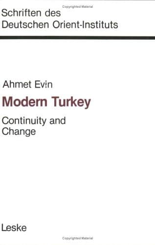 Modern Turkey: Continuity and Change (Schriften des Deutschen Orient - Instituts) (German Edition)