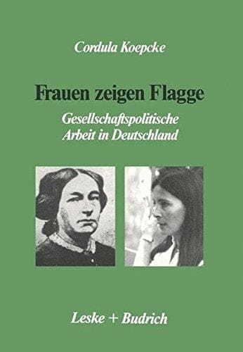 Frauen zeigen Flagge: Gesellschaftspolitische Arbeit in Deutschland (German Edition)