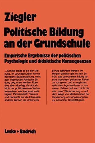 Politische Bildung an der Grundschule Empirische Ergebnisse der politischen Psychologie und didaktischen Konsequenzen