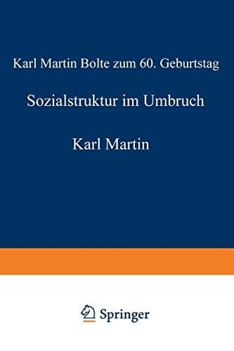 Sozialstruktur im Umbruch: Karl Martin Bolte zum 60. Geburtstag (German Edition)