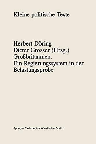 Großbritannien Ein Regierungssystem in der Belastungsprobe