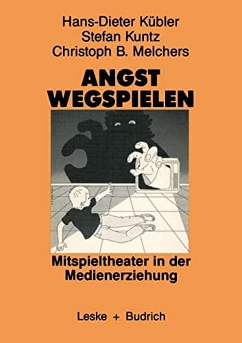 Angst wegspielen Mitspieltheater in der Medienerziehung