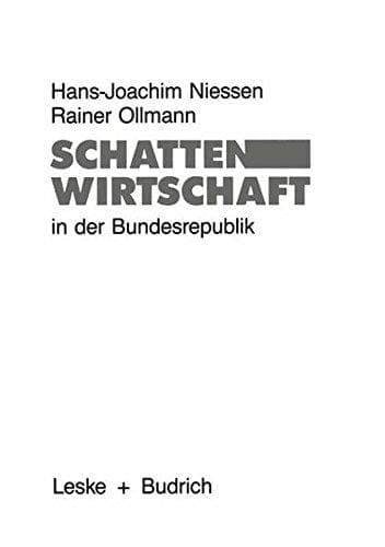 Schattenwirtschaft in der Bundesrepublik Eine empirische Bestandsaufnahme der sozialen und räumlichen Verteilung schattenwirtschaftlicher Aktivitäten