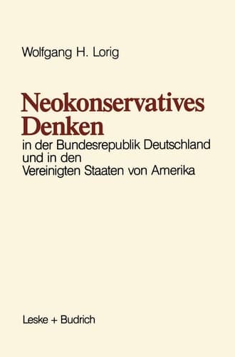 Neokonservatives Denken in der Bundesrepublik Deutschland und in den Vereinigten Staaten von Amerika: Zum intellektuellen Klima in zwei politischen ... Sozialwissenschaften, 21) (German Edition)