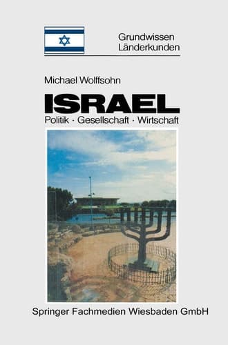 Israel Grundwissen-Länderkunde Politik — Gesellschaft — Wirtschaft
