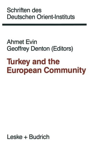 Turkey and the European Community (Schriften des Deutschen Orient - Instituts)