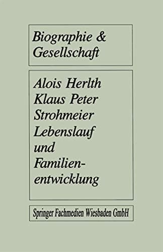 Lebenslauf und Familienentwicklung Mikroanalysen des Wandels familialer Lebensformen