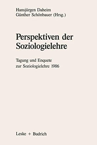 Perspektiven der Soziologielehre: Tagung und Enquete zur Soziologielehre 1986 (German Edition)