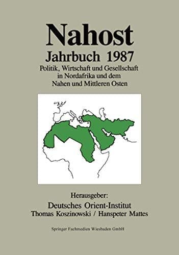 Nahost Jahrbuch 1987 Politik, Wirtschaft und Gesellschaft in Nordafrika und dem Nahen und Mittleren Osten