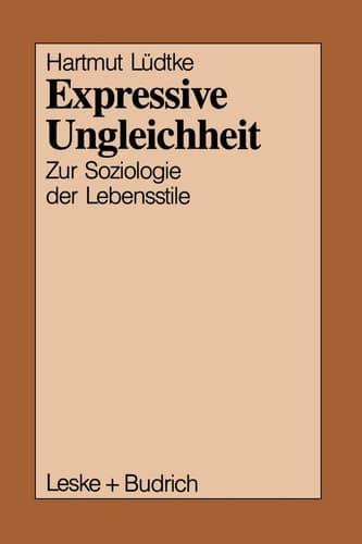 Expressive Ungleichheit Zur Soziologie der Lebensstile