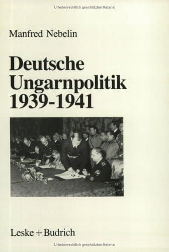 Deutsche Ungarnpolitik 1939–1941 (German Edition)