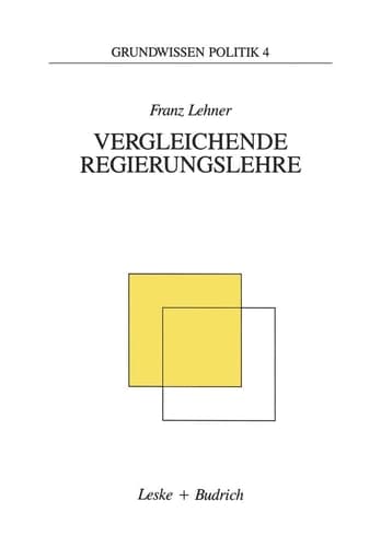 Vergleichende Regierungslehre (Grundwissen Politik) (German Edition)