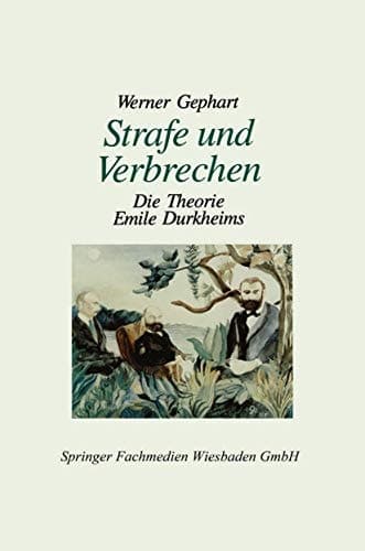 Strafe und Verbrechen Die Theorie Emile Durkheims