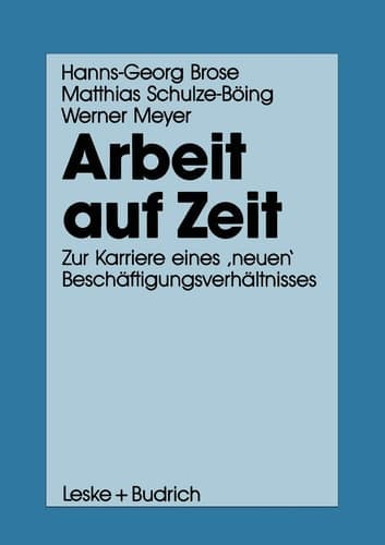 Arbeit auf Zeit Zur Karriere eines ‚neuen‘ Beschäftigungsverhältnisses