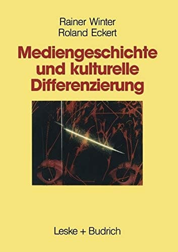 Mediengeschichte und kulturelle Differenzierung: Zur Entstehung und Funktion von Wahlnachbarschaften (German Edition)