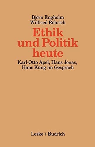 Ethik und Politik heute Verantwortliches Handeln in der technisch-industriellen Welt