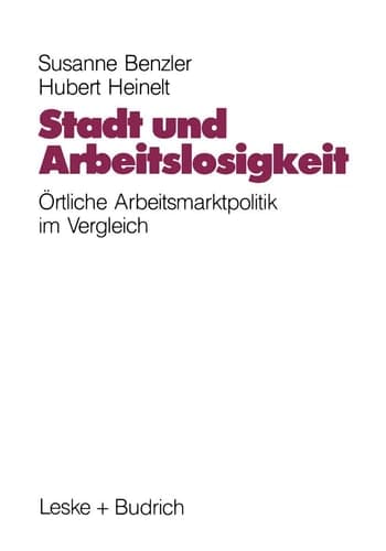 Stadt Und Arbeitslosigkeit: Örtliche Arbeitsmarktpolitik (German Edition)