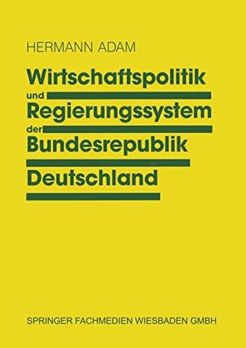 Wirtschaftspolitik und Regierungssystem der Bundesrepublik Deutschland: Eine Einführung (German Edition)