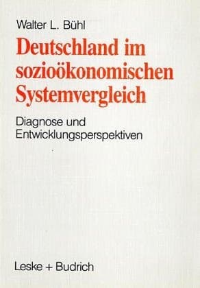 Deutschland im sozioökonomischen Systemvergleich Diagnose und Entwicklungsperspektive