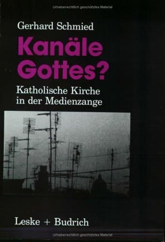 Kanäle Gottes? Katholische Kirche in der Medienzange
