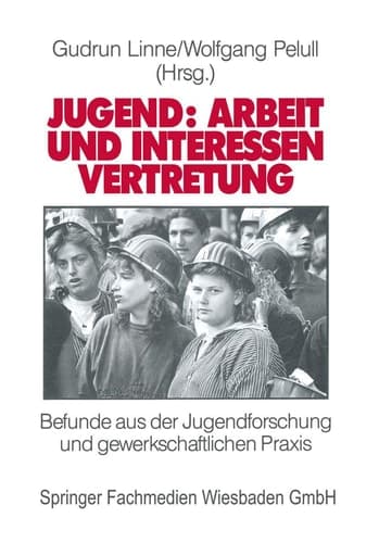 Jugend: Arbeit und Interessenvertretung in Europa Befunde aus der Jugendforschung und gewerkschaftlichen Praxis