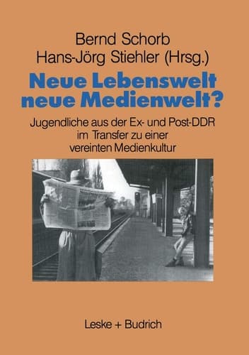 Neue Lebenswelt - neue Medienwelt?: Jugendliche aus der Ex- und Post-DDR im Transfer zu einer vereinten Medienkultur (Schriftenreihe des Institut Jugend Film Fernsehen, 13) (German Edition)