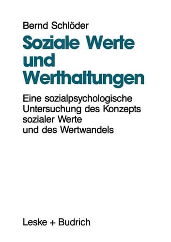 Soziale Werte und Werthaltungen Eine sozialpsychologische Untersuchung des Konzepts sozialer Werte und des Wertwandels
