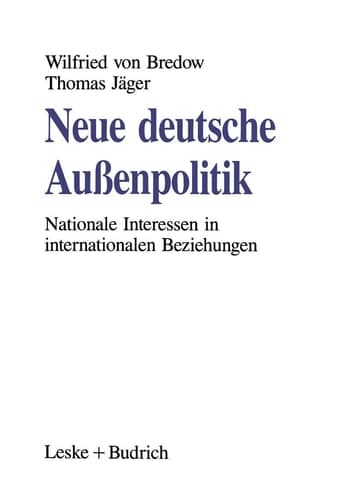 Neue deutsche Außenpolitik: Nationale Interessen in internationalen Beziehungen (German Edition)