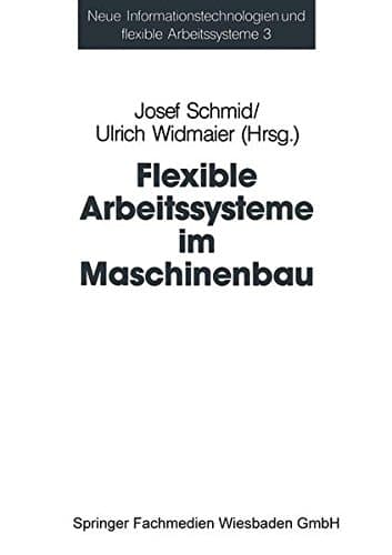Flexible Arbeitssysteme im Maschinenbau Ergebnisse aus dem Betriebspanel des Sonderforschungsbereichs 187