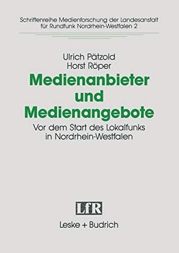 Medienanbieter und Medienangebote Vor dem Start des Lokalradios in Nordrhein-Westfalen