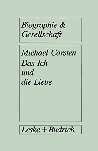 Das Ich und die Liebe Subjektivität Intimität Vergesellschaftung