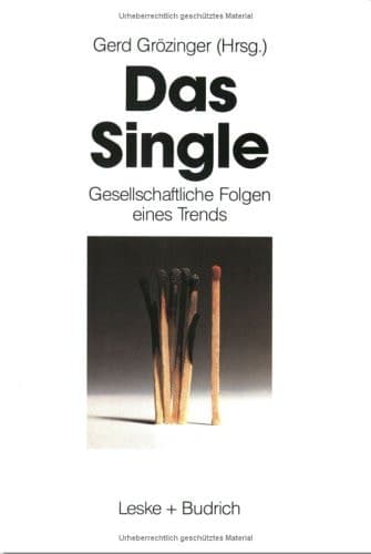 Das Single Gesellschaftliche Folgen eines Trends