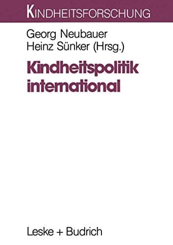 Kindheitspolitik international Problemfelder und Strategien