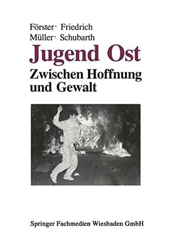 Jugend Ost: Zwischen Hoffnung und Gewalt (German Edition)