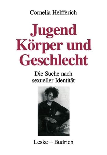 Jugend, Körper und Geschlecht Die Suche nach sexueller Identität