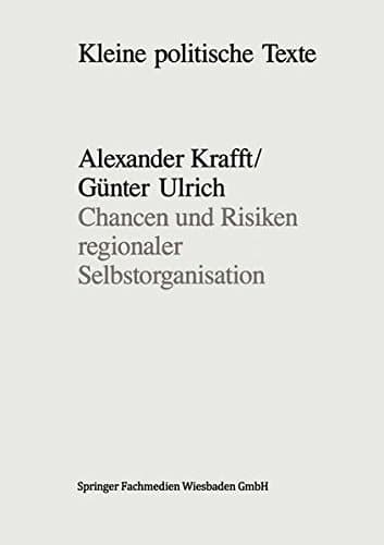 Chancen und Risiken regionaler Selbstorganisation Erfahrungen mit der Regionalisierung der Wirtschaftspolitik in Nordrhein-Westfalen und Niedersachsen