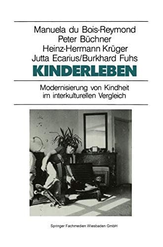 Kinderleben: Modernisierung von Kindheit im interkulturellen Vergleich (German Edition)