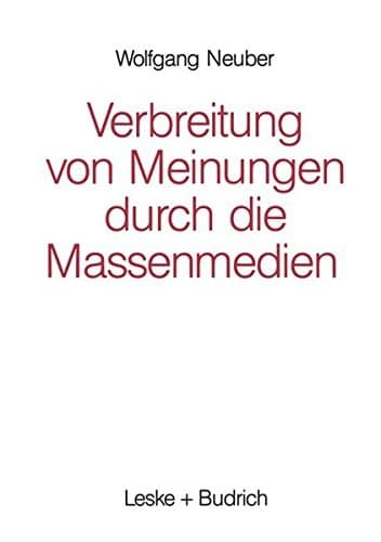 Verbreitung von Meinungen durch die Massenmedien (German Edition)