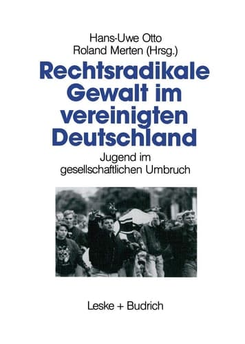 Rechtsradikale Gewalt im vereinigten Deutschland: Jugend im gesellschaftlichen Umbruch (German Edition)