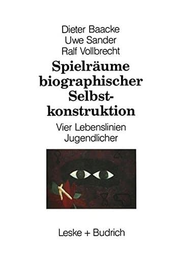 Spielräume biographischer Selbstkonstruktion Vier Lebenslinien Jugendlicher
