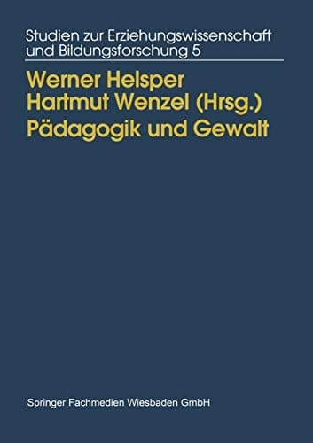Pädagogik und Gewalt Möglichkeiten und Grenzen pädagogischen Handelns