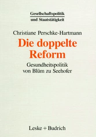 Die doppelte Reform Gesundheitspolitik von Blüm zu Seehofer
