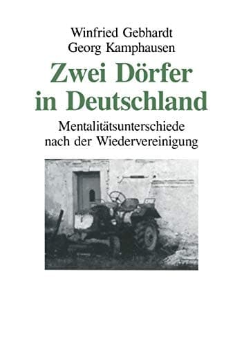 Zwei Dörfer in Deutschland: Mentalitätsunterschiede nach der Wiedervereinigung (German Edition)