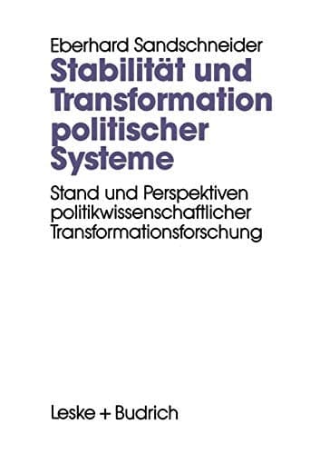 Stabilität und Transformation politischer Systeme: Stand und Perspektiven politikwissenschaftlicher Transformationsforschung (German Edition)