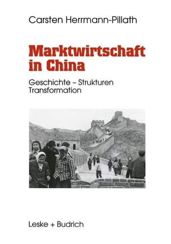 Marktwirtschaft in China Geschichte — Strukturen — Transformation