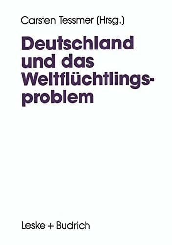 Deutschland und das Weltflüchtlingsproblem (German Edition)