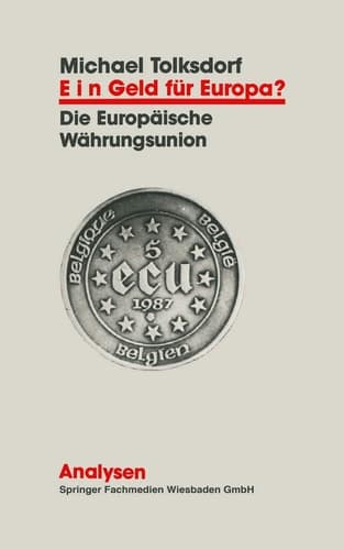 Ein Geld für Europa?: Entwicklung und Funktionsweise der Europäischen Währungsunion (Analysen) (German Edition)