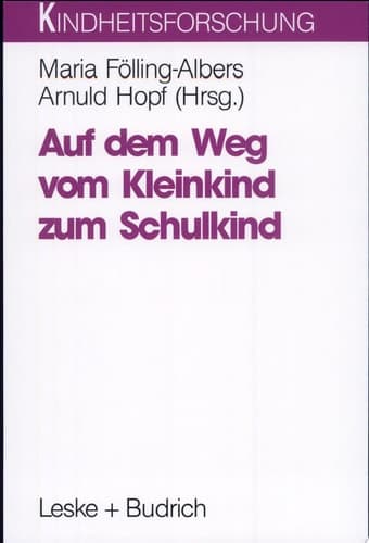 Auf dem Weg vom Kleinkind zum Schulkind eine Langzeitstudie zum Aufwachsen in verschiedenen Lebensräumen