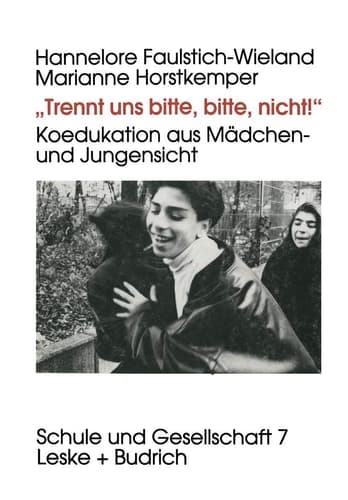 „Trennt uns bitte, bitte nicht!“ Koedukation aus Mädchen- und Jungensicht